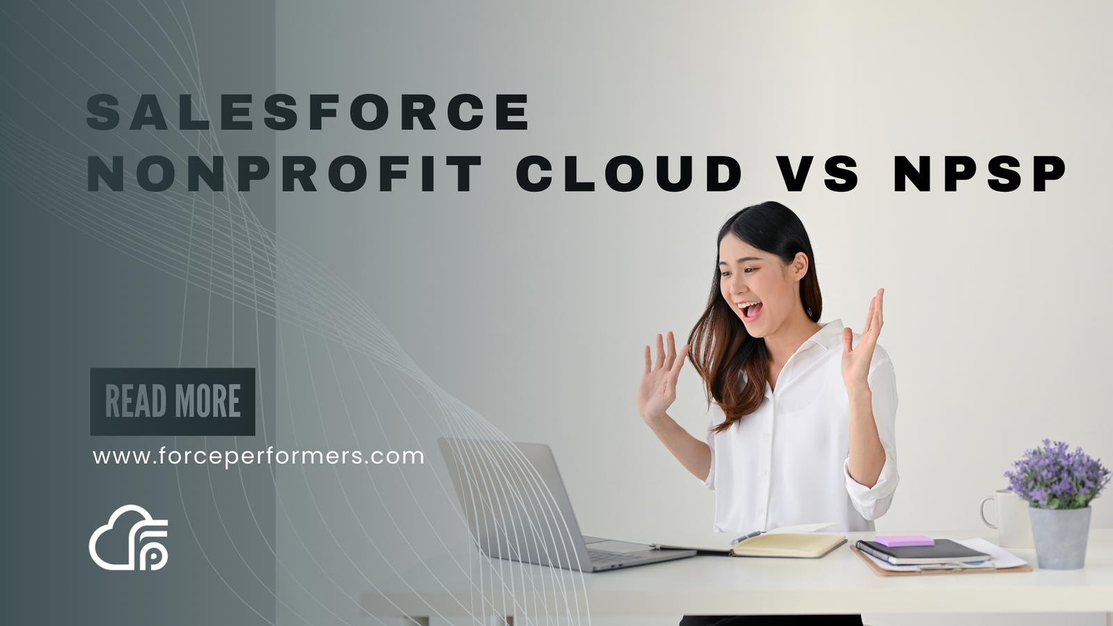 Salesforce Nonprofit Cloud vs NPSP: Which One is Right for Your Organization?