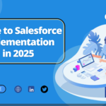 Guide to Salesforce Implementation in 2025