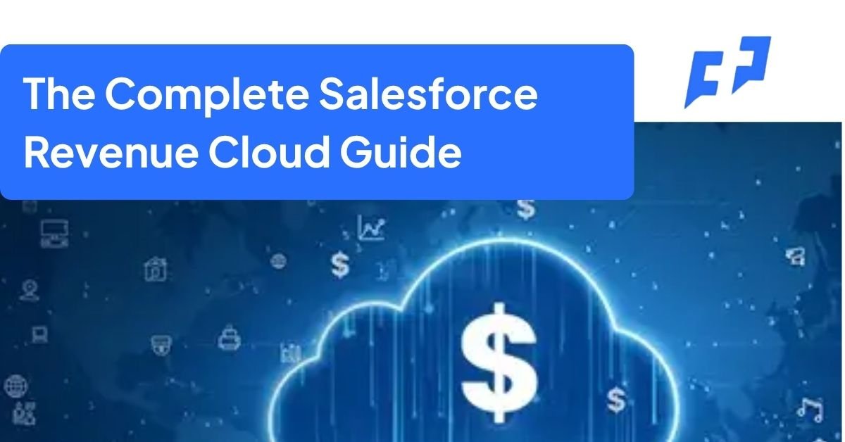 The Complete Salesforce Revenue Cloud Guide