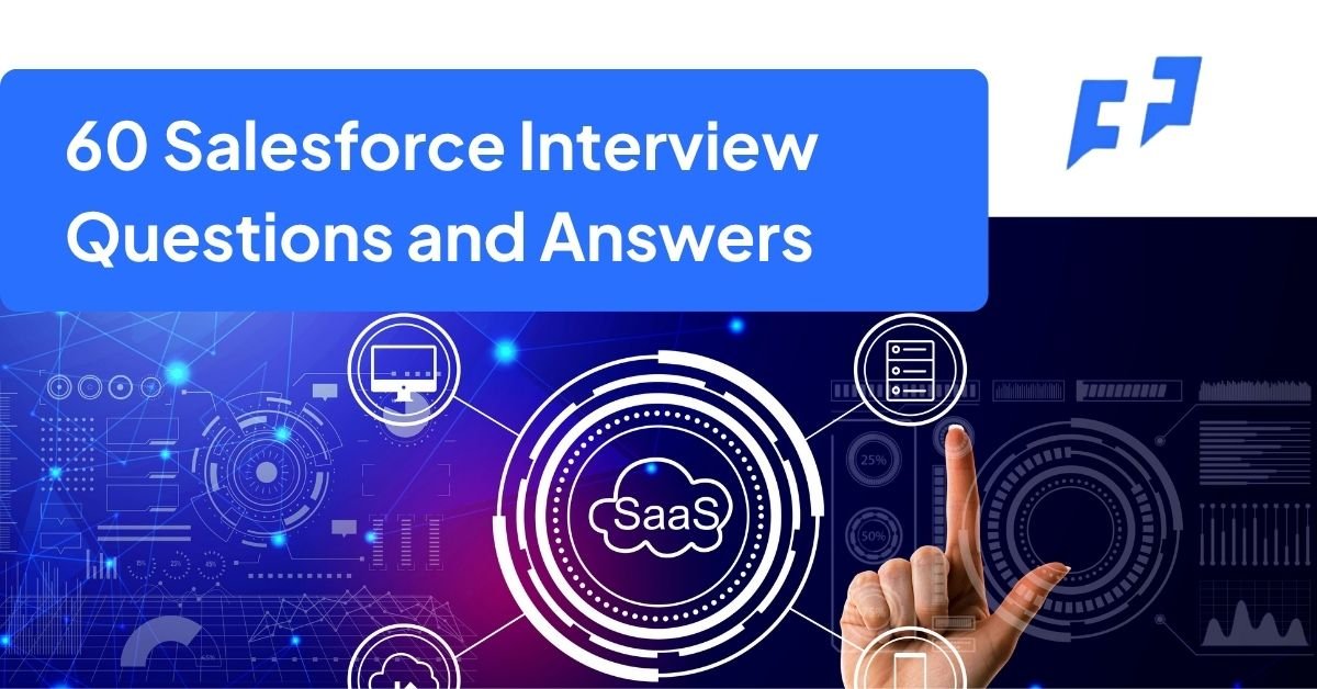 60 Salesforce Interview Questions and Answers